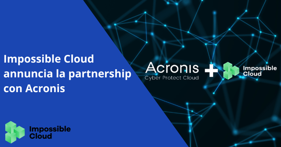 Impossible Cloud annuncia la partnership con Acronis